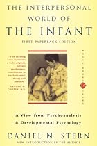 The Interpersonal World of the Infant: A&hellip;