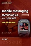 Le Bodic, Gwenael: Mobile Messaging Technologies And Services: SMS, EMS and MMS Le Bodic, Gwenael: Mobile Messaging Technologies And Services: SMS, EMS and MMS