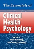 Kennedy, Paul: The Essentials of Clinical Health Psychology
