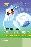 Davies, J.: Semantic Web Technologies: Trends and Research in Ontology-based Systems Davies, J.: Semantic Web Technologies: Trends and Research in Ontology-based Systems
