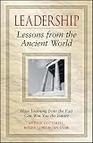 Cotterell, Arthur: Leadership: Lessons from the Ancient World How Learning From the Past Can Win You the Future