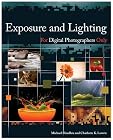 Exposure and Lighting for Digital Photographers Only