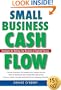 Small Business Cash Flow: Strategies for Making Your Business a Financial Success