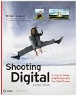 Shooting Digital: Pro Tips for Taking Great Pictures with Your Digital Camera