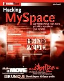 Pospisil, John: Hacking Myspace: Customizations and Mods to Make Myspace Your Space