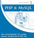 Valade, Janet: Php & Mysql: Your Visual Blueprint for Creating Dynamic, Database-driven Web Sites Valade, Janet: Php & Mysql: Your Visual Blueprint for Creating Dynamic, Database-driven Web Sites