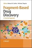 Zartler, Edward: Fragment-Based Drug Discovery: A Practical Approach