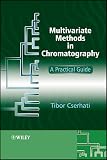 Cserhati, Tibor: Multivariate Methods in Chromatography: A Practical Guide Cserhati, Tibor: Multivariate Methods in Chromatography: A Practical Guide