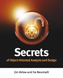 Secrets of Object Oriented Analysis and Design (0470059737) by Arlow, Jim Arlow, Jim: Secrets of Object Oriented Analysis and Design