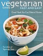 Vegetarian Times Fast and Easy: Great Food&hellip;
