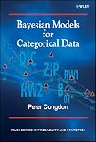 Congdon, Peter: Bayesian Models for Categorical Data Congdon, Peter: Bayesian Models for Categorical Data