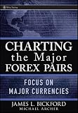 Archer, Michael D.: Charting the Major Forex Pairs: Focus on Major Currencies Archer, Michael D.: Charting the Major Forex Pairs: Focus on Major Currencies