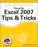 Walkenbach, John: John Walkenbach's Favorite Excel 2007 Tips & Tricks Walkenbach, John: John Walkenbach's Favorite Excel 2007 Tips & Tricks