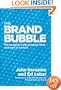 The Brand Bubble: The Looming Crisis in Brand Value and How to Avoid It
