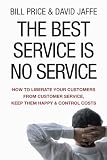 Jaffe, David: The Best Service is No Service: How to Liberate Your Customers from Customer Service, Keep Them Happy, and Control Costs