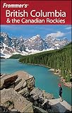 McRae, Bill: Frommer's British Columbia & the Canadian Rockies McRae, Bill: Frommer's British Columbia & the Canadian Rockies