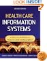 Health Care Information Systems: A Practical Approach for Health Care Management