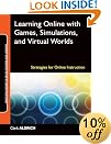 Learning Online with Games, Simulations, and Virtual Worlds
