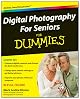 Digital Photography For Seniors For Dummies