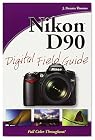 Nikon D90 Digital Field Guide