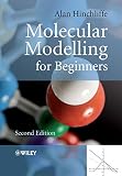 Hinchliffe, Alan: Molecular Modelling for Beginners Hinchliffe, Alan: Molecular Modelling for Beginners