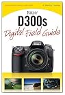 Nikon D300s Digital Field Guide
