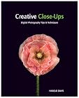 Creative Close-Ups: Digital Photography Tips and Techniques