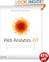 Web Analytics 2.0: The Art of Online Accountability and Science of Customer Centricity