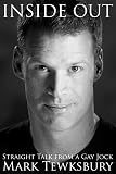 Tewksbury, Mark: Inside Out: Straight Talk from a Gay Jock Tewksbury, Mark: Inside Out: Straight Talk from a Gay Jock