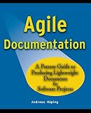Rueping, Andreas: Agile Documentation: A Pattern Guide to Producing Lightweight Documents for Software Projects Rueping, Andreas: Agile Documentation: A Pattern Guide to Producing Lightweight Documents for Software Projects