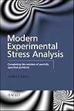 Kouzes, James M.: Modern Experimental Stress Analysis: Completing the Solution of Partially Specified Problems