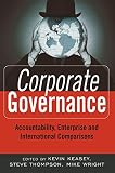 Keasey, Kevin: Corporate Governance: Accountability, Enterprise And International Comparisons Keasey, Kevin: Corporate Governance: Accountability, Enterprise And International Comparisons