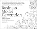 Business Model Generation: A Handbook for Visionaries, Game Changers, and Challengers
