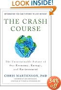 The Crash Course: The Unsustainable Future Of Our Economy, Energy, And Environment