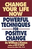 Knaus, William J.: Change Your Life Now: Powerful Techniques for Positive Change