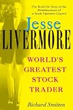 Smitten, Richard: Jesse Livermore: World's Greatest Stock Trader Smitten, Richard: Jesse Livermore: World's Greatest Stock Trader