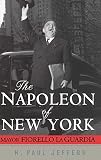 Jeffers, H. Paul: The Napoleon of New York: Mayor Fiorello Laguardia Jeffers, H. Paul: The Napoleon of New York: Mayor Fiorello Laguardia