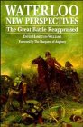 Hamilton-Williams, David: Waterloo: New Perspectives The Great Battle Reappraised Hamilton-Williams, David: Waterloo: New Perspectives The Great Battle Reappraised