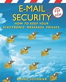 Schneier, Bruce: E-Mail Security: How to Keep Your Electronic Messages Private Schneier, Bruce: E-Mail Security: How to Keep Your Electronic Messages Private