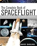 Darling, David: The Complete Book of Spaceflight: From Apollo 1 to Zero Gravity