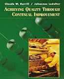 Ledolter, Johannes: Achieving Quality Through Continual Improvement Ledolter, Johannes: Achieving Quality Through Continual Improvement