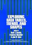 Mosteller, Frederick: Exploring Data Tables, Trends and Shapes