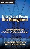 Eydeland, Alexander: Energy and Power Risk Management: New Developments in Modeling, Pricing, and Hedging
