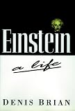 Brian, Denis: Einstein: A Life Brian, Denis: Einstein: A Life