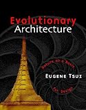 Tsui, Eugene: Evolutionary Architecture: Nature As a Basis for Design
