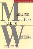 Mandell, Judy: Magazine Editors Talk to Writers