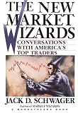 Schwager, Jack D.: The New Market Wizards : Conversations with America's Top Traders Schwager, Jack D.: The New Market Wizards : Conversations with America's Top Traders