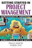 Martin, Paula K.: Getting Started in Project Management