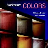 Crosbie, Michael J.: Architecture: Colors