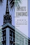 Collins, Richard C.: America's Downtowns: Growth, Politics & Preservation